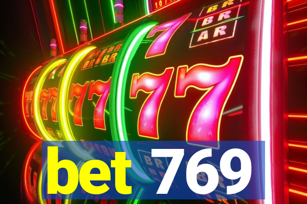bet 769